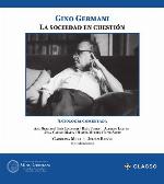 Gino Germani: la sociedad en cuestión : antología comentada