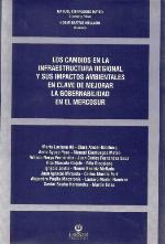 Los cambios en la infraestructura regional y sus impactos ambientales en clave de mejorar la gobernabilidad en el Mercosur
