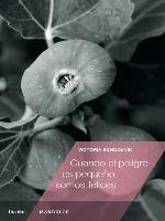 Cuando el peligro es pequeño somos felices