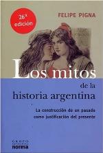 Los mitos de la Historia Argentina (Coleccion Biografias y Documentos) (Spanish Edition)