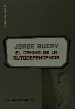 El camino de la autodependencia (Spanish Edition)