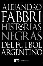 Historias negras del futbol argentino (Spanish Edition)