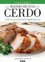 Las mejores recetas con cerdo: entradas &amp; platos principales (Spanish Edition)
