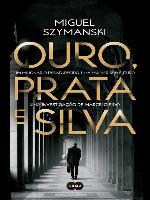 Ouro, Prata e Silva