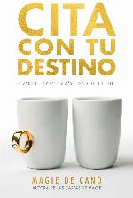 Cita Con Tu Destino: El amor de tu vida est&aacute; m&aacute;s cerca de lo que crees (Spanish Edition)