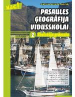 PASAULES ĢEOGRĀFIJA VIDUSSKOLAI. Skolotāja grāmata 2