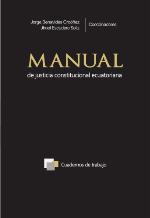 Manual de justicia constitucional ecuatoriana