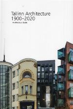 Tallinn architecture 1900-2020 : architecture guide