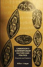 Cameroon's Contemporary Culture and Politics: Prospects and Problems