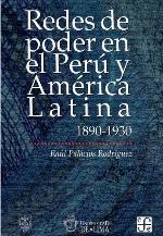 Redes de poder en el Perú y América Latina. 1890-1930
