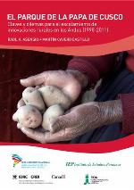 El parque de la papa de Cusco : claves y dilemas para el escalamiento de innovaciones rurales en los Andes (1998-2011)