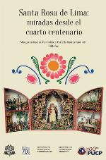 Santa Rosa de Lima : miradas desde el cuarto centenario