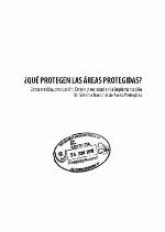 ¿Qué protegen las áreas protegidas? : conservación, producción, Estado y sociedad en la implementación del Sistema Nacional de Áreas Protegidas