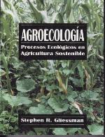 Agroecología : procesos ecológicos en agricultura sostenible