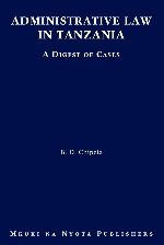 Administrative Law in Tanzania. A Digest of Cases
