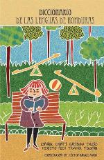 Diccionario de las lenguas de Honduras : español, chortí, garífuna, isleño, miskito, pech, tawahka, tolupán