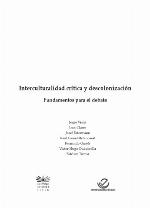 Interculturalidad crítica y descolonización : fundamentos para el debate