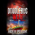 The Doodlebug War: A Tale of Fanatics and Romantics (The Frank Adversego Thrillers)