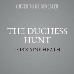 The Duchess Hunt: A Novel (The Once Upon a Dukedom Series)