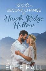 Second Chance in Hawk Ridge Hollow: Sweet Small Town Happily Ever After (Hawkins Family Romance)