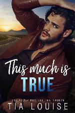 This Much is True: A grumpy single dad, opposites-attract stand-alone romance.