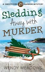 Sledding Away with Murder (Sweetfern Harbor Mystery)