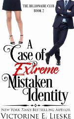A Case of Extreme Mistaken Identity: A Romantic Comedy