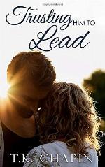 Trusting Him To Lead: Inspirational Modern Marriage Novel (A Christian Marriage In Trouble Story) (His Tender Mercies)