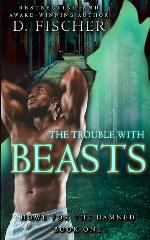 The Trouble with Beasts (Howl for the Damned: Book One)