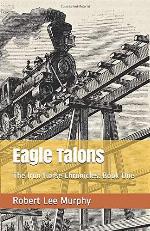 Eagle Talons: The Iron Horse Chronicles: Book One