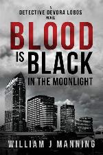 Blood is Black in the Moonlight: A Detective Devora Lobos Novel