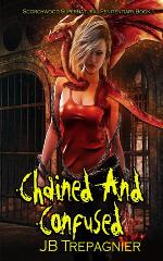 Chained and Confused: A Reverse Harem Prison Romance (Scorchwood Supernatural Penitentiary)