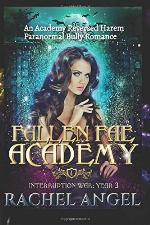 Interruption War Year 3: An Academy Reversed Harem Paranormal Bully Romance (Fallen Fae Academy Book 4)
