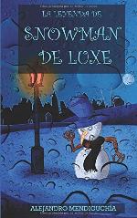 La leyenda de Snowman De Luxe (Spanish Edition)