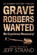 Graverobbers Wanted (No Experience Necessary) (An Andrew Mayhem Thriller)