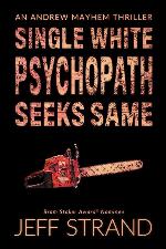 Single White Psychopath Seeks Same (An Andrew Mayhem Thriller)
