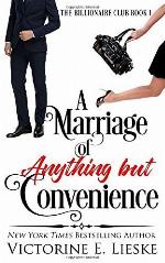 A Marriage of Anything But Convenience: A Romantic Comedy (The Billionaire Club)