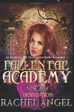 Disruption: An Academy RH Paranormal Bully Romance (Fallen Fae Academy)