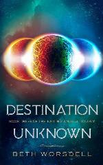 Destination Unknown: YA version. This is not a revenge battle, It is an universal intervention. (The Earth's Angels Trilogy YA editions)