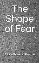 The Shape of Fear