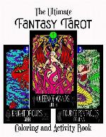 The Ultimate Fantasy Tarot Coloring And Activity Book: Tarot Card Coloring Book | Tarot Deck Coloring And Activities With Fantasy Creatures
