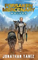 Wolves: A Near Future Thriller (Forsaken Mercenary)