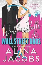 Wedding Bells and Wall Street Bros: A Hot Romantic Comedy (Weddings in the City)