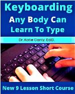 Keyboarding Any Body Can Learn To Type : New 9 Lesson Short Course