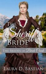 The Sheriff's Bride: A Golden Valley Story (Brides of Birch Creek)