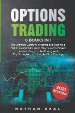 Options Trading: 6 in 1: The Ultimate Guide to Investing and Making a Profit | Successfully Learn How to Get a Passive Income Using the Best Swing and Day Strategies and Maximize Your Earnings