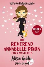 The Reverend Annabelle Dixon Cozy Mysteries: Books 5-7 (Reverend Annabelle Dixon Collection)