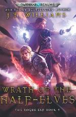 Wrath of the Half-Elves (The Rogue Elf)