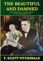 The beautiful and Damned (100th Anniversary Collection Edition, #1): A Classic F. Scott Fitzgerald's Novel