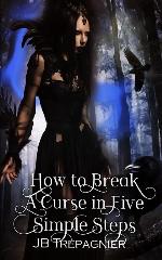 How to Break a Curse in Five Simple Steps: A Paranomal Reverse Harem Romance (The Witch of Hollow Woods)